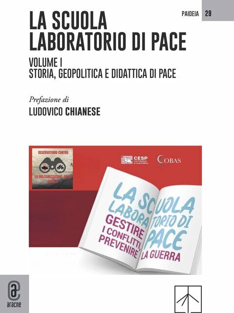 La scuola laboratorio di pace Volume I. Storia, geopolitica e didattica di pace