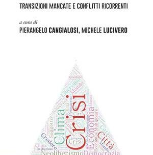 Permacrisi. Transizioni mancate e conflitti ricorrenti (a cura di) Pierangelo Cangialosi, Michele Lucivero