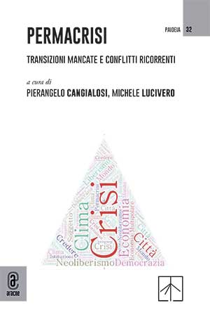 Permacrisi. Transizioni mancate e conflitti ricorrenti (a cura di) Pierangelo Cangialosi, Michele Lucivero